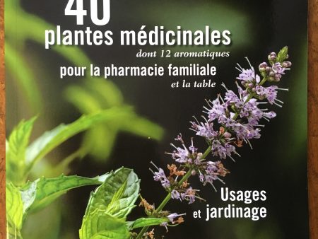 40 Plantes médicinales pour la pharmacie familiale For Sale